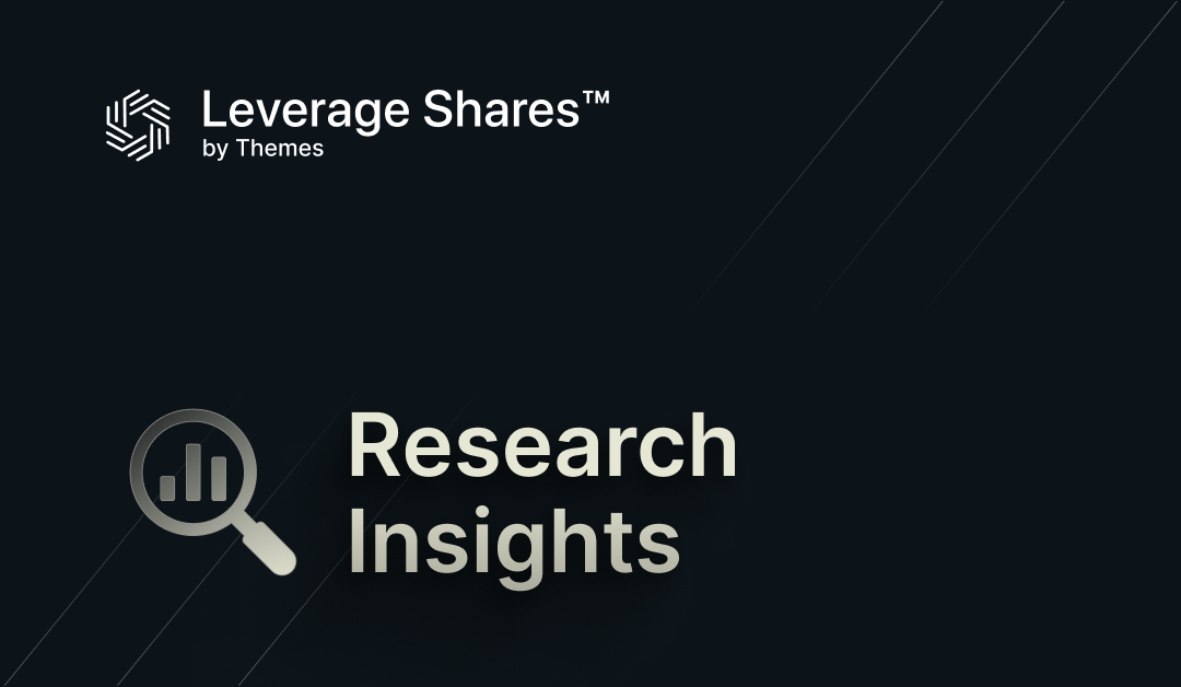 Research Insights | Leverage Shares™ by Themes ETFs
