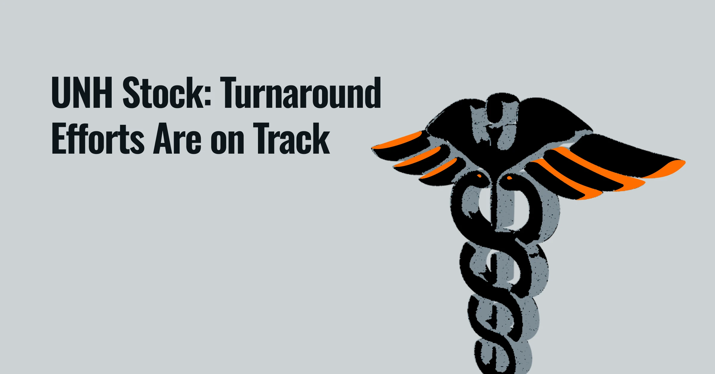 UNH Stock: Turnaround Efforts Are on Track