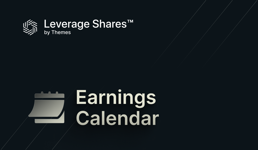 Earnings Calendar Leverage Shares
